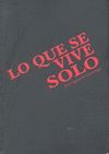 LO QUE SE VIVE SOLO