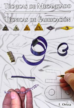 TÉCNICAS DE MECANIZADO. TÉCNICAS DE FABRICACIÓN