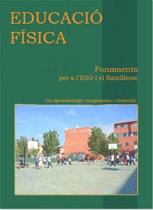 PHYSICAL EDUCATION. FUNDAMENTALS FOR SECONDARY SCHOOL AND BACCALAUREATE
