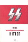 LAS SS: INSTRUMENTO DE TERROR DE HITLER