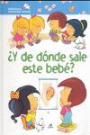 ¿Y DE DÓNDE SALE ESTE BEBÉ?