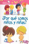 ¿POR QUÉ SOMOS NIÑOS Y NIÑAS?