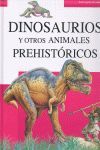 DINOSAURIOS Y OTROS ANIMALES PREHISTÓRICOS