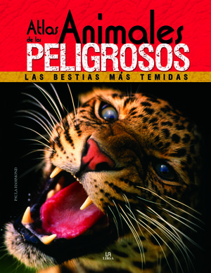 ATLAS DE LOS ANIMALES PELIGROSOS