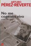 NO ME COGEREIS VIVO   (FG)