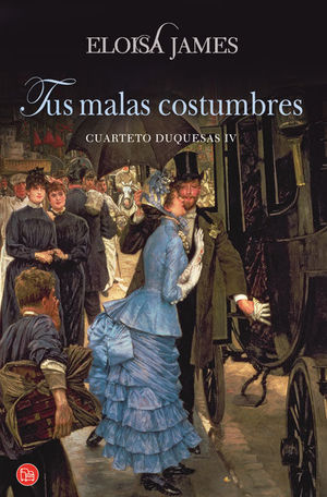 TUS MALAS COSTUMBRES (CUARTETO DUQUESAS IV) (BOLSILLO)