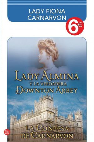 LADY ALMINA Y LA VERDADERA DOWNTON ABBEY (COLECCIÓN 6)