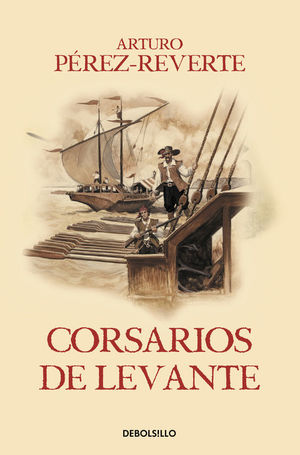 CORSARIOS DE LEVANTE (LAS AVENTURAS DEL CAPITÁN ALATRISTE 6)