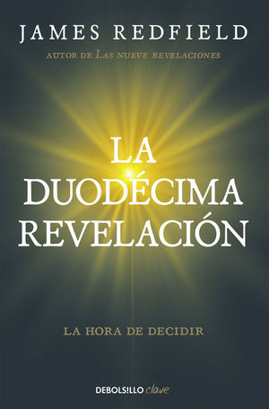 LA DUODÉCIMA REVELACIÓN (LA PROFECÍA CELESTINA 4)