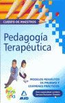 CUERPO DE MAESTROS. PEDAGOGIA TERAPEUTICA. MODELOS RESUELTOS DE PRUEBAS Y EXAMEN