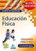 CUERPO DE MAESTROS. EDUCACION FÍSICA. VOLUMEN PRÁCTICO.