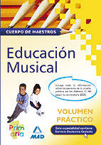 CUERPO DE MAESTROS. VOLUMEN PRACTICO. EDUCACION MUSICAL.