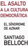 EL ASALTO A LA CULTURA DEMOCRÁTICA