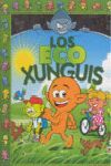 LOS ECO XUNGUIS (COLECCIÓN LOS XUNGUIS)