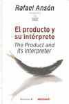EL PRODUCTO Y SU INTERPRETE