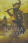 EL ÁGUILA DE PLATA (LA LEGIÓN OLVIDADA 2)