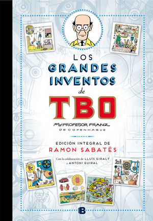 LOS GRANDES INVENTOS DE TBO (EDICIÓN INTEGRAL DE RAMÓN SABATÉS)