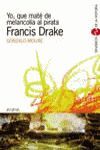 YO, QUE MATÉ DE MELANCOLÍA AL PIRATA FRANCIS DRAKE