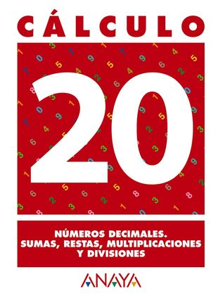 CÁLCULO 20. NÚMEROS DECIMALES. SUMAS, RESTAS, MULTIPLICACIONES Y DIVISIONES.