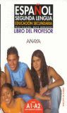 ESPAÑOL SEGUNDA LENGUA. LIBRO DEL PROFESOR A1-A2