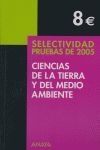 SELECTIVIDAD, CIENCIAS DE LA TIERRA Y DEL MEDIO AMBIENTE. PRUEBAS 2005