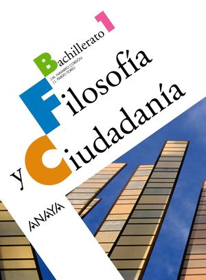 FILOSOFÍA Y CIUDADANÍA 1ºBACH (ANAYA/2008)