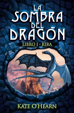 LA SOMBRA DEL DRAGÓN. LIBRO I - KIRA