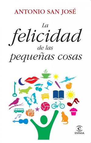 LA FELICIDAD DE LAS PEQUEÑAS COSAS