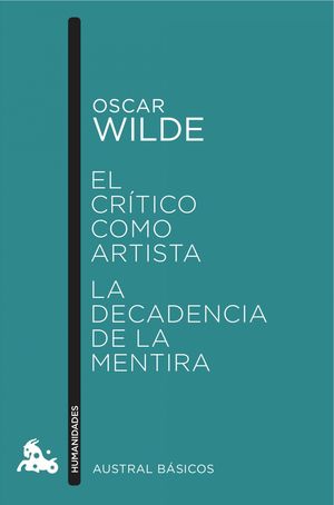 EL CRÍTICO COMO ARTISTA / LA DECADENCIA DE LA MENTIRA