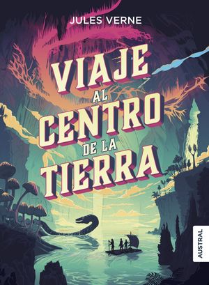 VIAJE AL CENTRO DE LA TIERRA