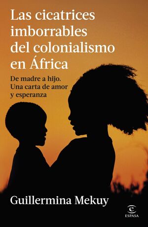 CICATRICES IMBORRABLES DEL COLONIALISMO EN AFRICA, LAS
