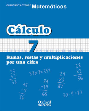 CÁLCULO (7) SUMAS, RESTAS Y MULTIPLICACIONES POR UNA CIFRA (OXFORD)