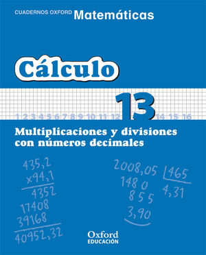 CÁLCULO (13) MULTIPLICACIÓN Y DIVISIONES CON NÚMEROS DECIMALES (OXFORD)