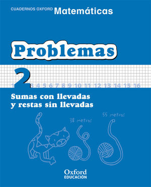 PROBLEMAS (2) SUMAS CON LLEVADAS Y RESTAS SIN LLEVADAS (OXFORD)