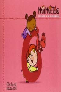 MATEMATITICO. INICIACIÓN A LAS MATEMÁTICAS 5 AÑOS. CUADERNO 6
