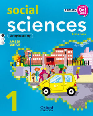 THINK DO LEARN SOCIAL SCIENCES 1ST PRIMARY. CLASS BOOK MODULE 1 AMBER