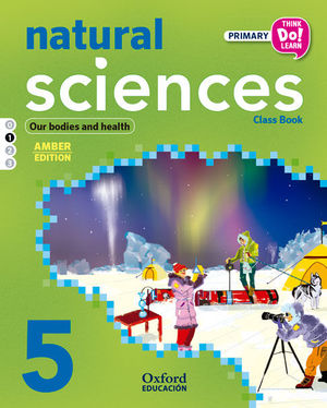 THINK DO LEARN NATURAL SCIENCES 5TH PRIMARY. CLASS BOOK MODULE 1 AMBER