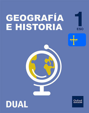 GEOGRAFÍA E HISTORIA 1ºESO ASTURIAS INICIA DUAL (OXFORD)