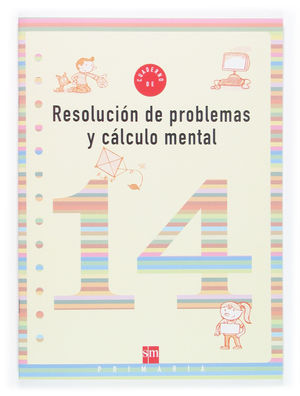 CUADERNO 14 DE RESOLUCIÓN DE PROBLEMAS Y CÁLCULO MENTAL. 5 PRIMARIA