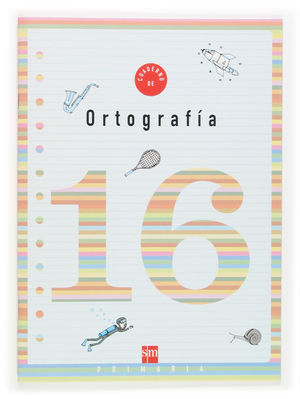 CUADERNO 16 DE ORTOGRAFÍA. 6 PRIMARIA