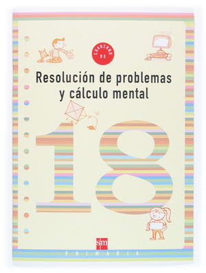 CUADERNO 18 DE RESOLUCIÓN DE PROBLEMAS Y CÁLCULO MENTAL. 6 PRIMARIA