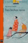 TRES BICHOS RAROS