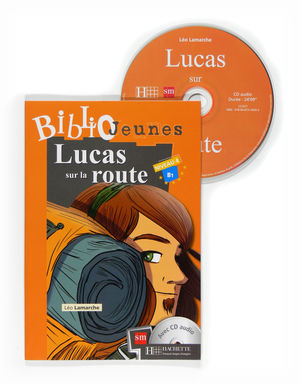 LUCAS SUR LA ROUTE. BIBLIOJEUNES. NIVEAU  B1