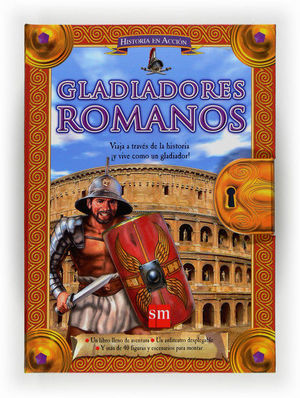 HISTORIA EN ACCIÓN: GLADIADOR ROMANO