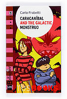 CARACANÍBAL AND THE GALACTIC MONSTRUO