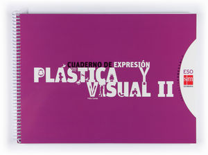 CUADERNO DE EXPRESIÓN PLÁSTICA Y VISUAL II. ESO. CONECTA 2.0