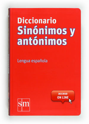 SM DICCIONARIO SINÓNIMOS Y ANTÓNIMOS. LENGUA ESPAÑOLA