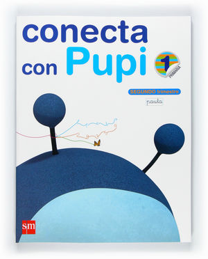 MÉTODO GLOBALIZADO, PAUTA. 1 PRIMARIA, 2 TRIMESTRE. CONECTA CON PUPI