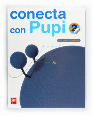 MÉTODO GLOBALIZADO. 2 PRIMARIA, 2 TRIMESTRE. CONECTA CON PUPI