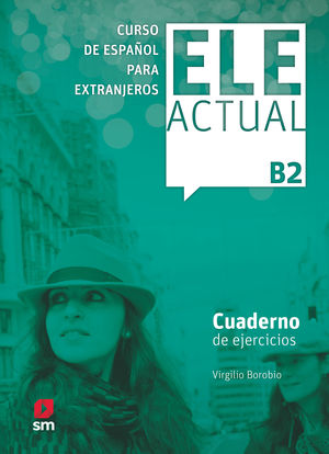 ELE ACTUAL B2. CUADERNO DE EJERCICIOS